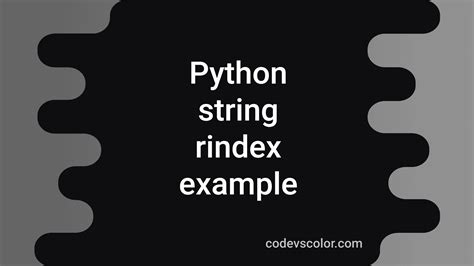 A Comprehensive Python Tutorial on the String Rindex() Method